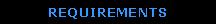 Tekstvak: REQUIREMENTS
